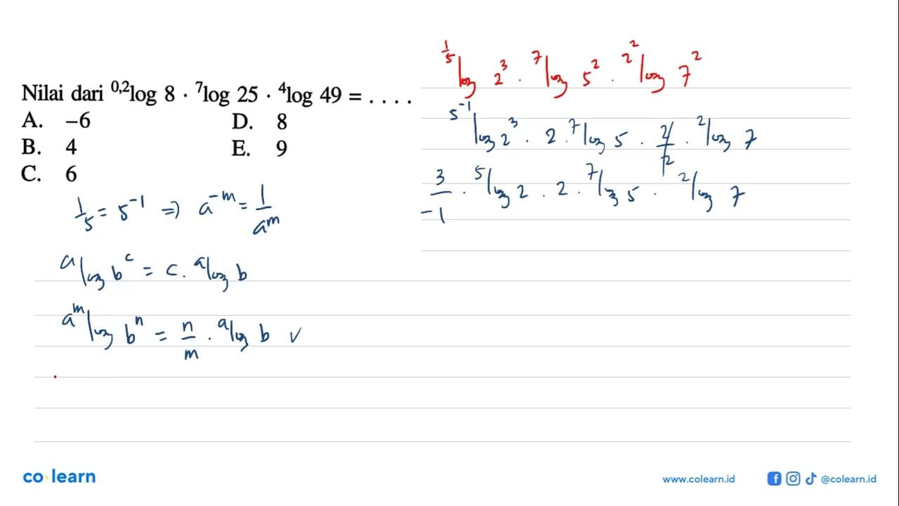Nilai dari 0,2 log 8 . 7 log 25 . 4 log 49=...