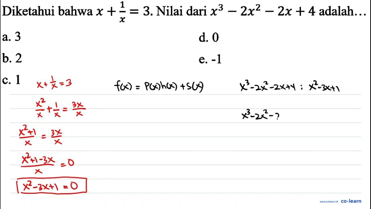 Diketahui bahwa x+(1)/(x)=3 . Nilai dari x^(3)-2 x^(2)-2