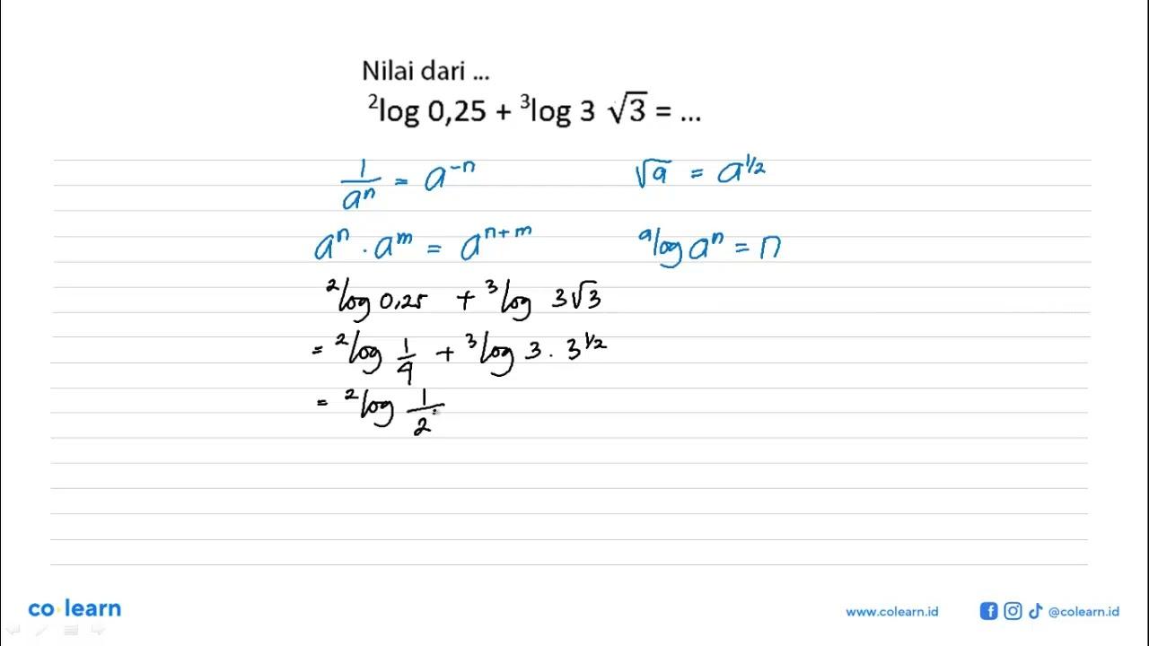 Nilai dari ... 2 log 0,25+3 log 3 akar(3)=...