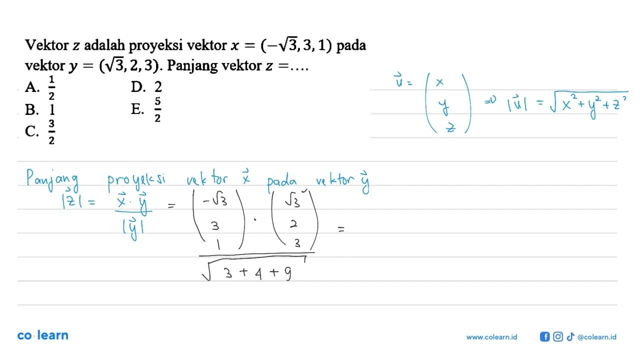 Vektor z adalah proyeksi vektor x=(-akar(3), 3, 1) pada