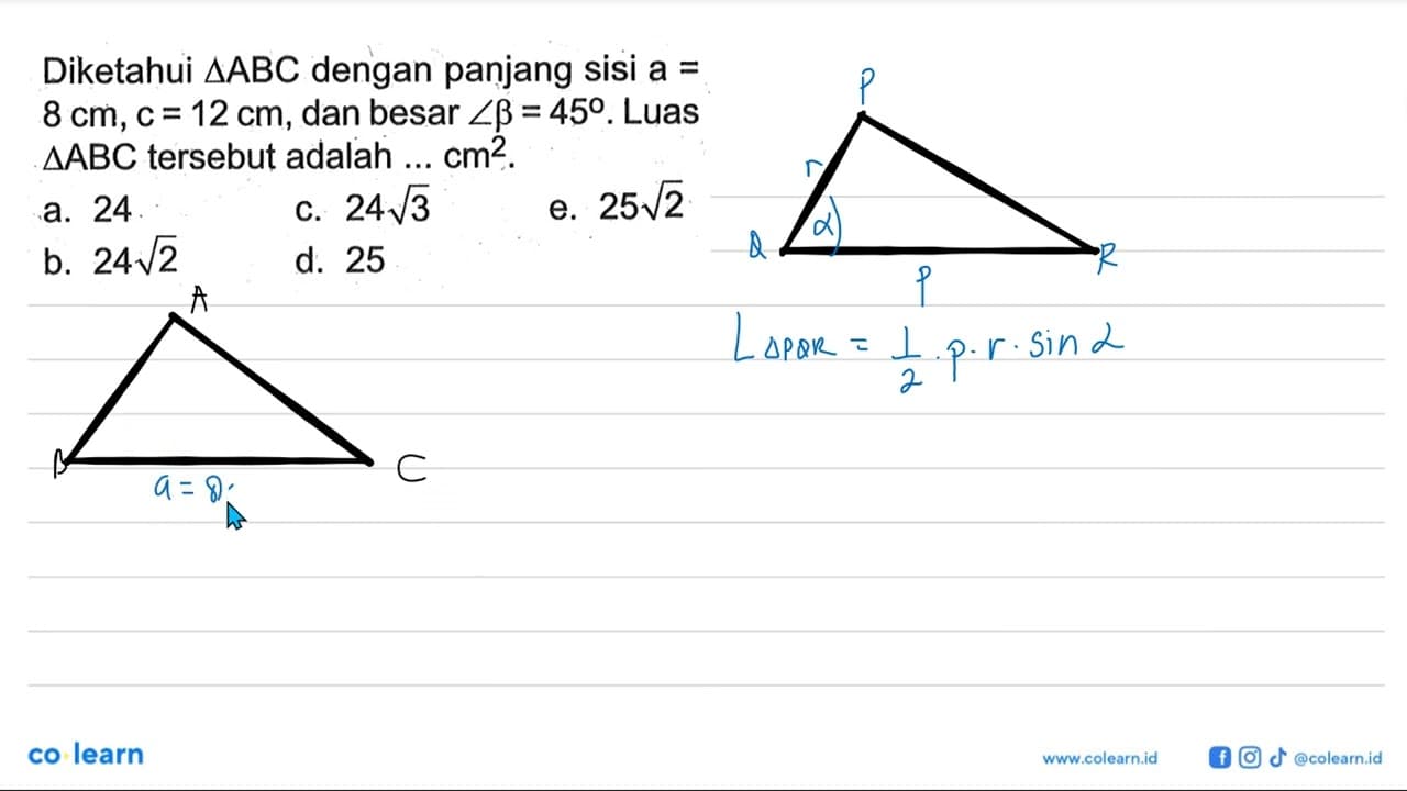 Diketahui segitiga ABC dengan panjang sisi a= 8 cm, c=12