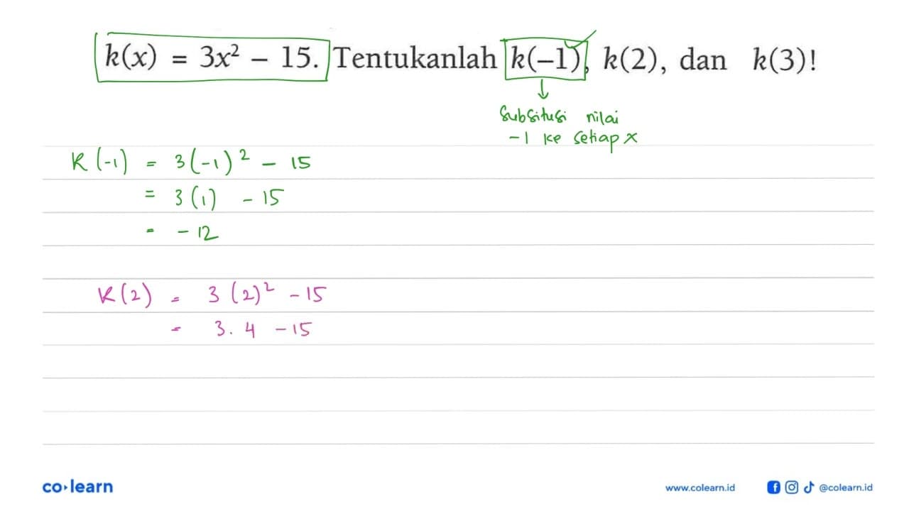 k(x)=3x^2 - 15 . Tentukanlah k(-1), k(2), dan k(3)!