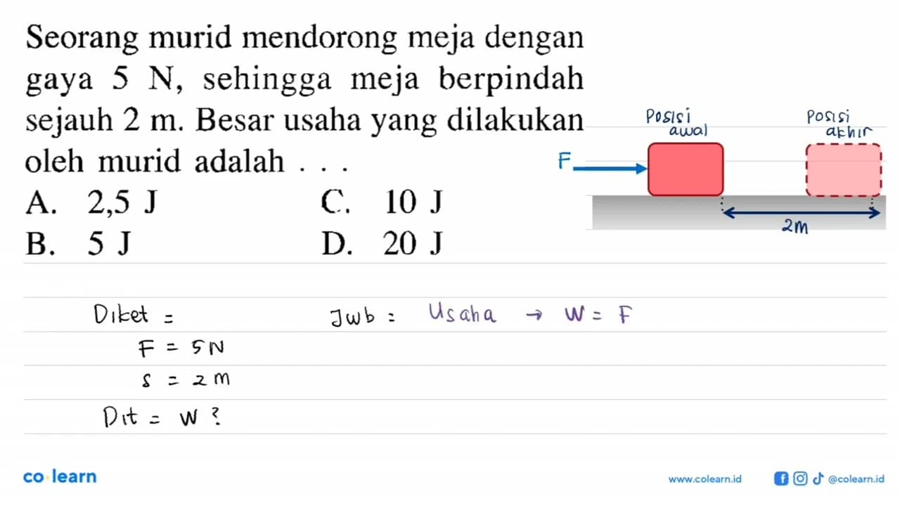 Seorang murid mendorong meja dengan gaya 5 N, sehingga meja