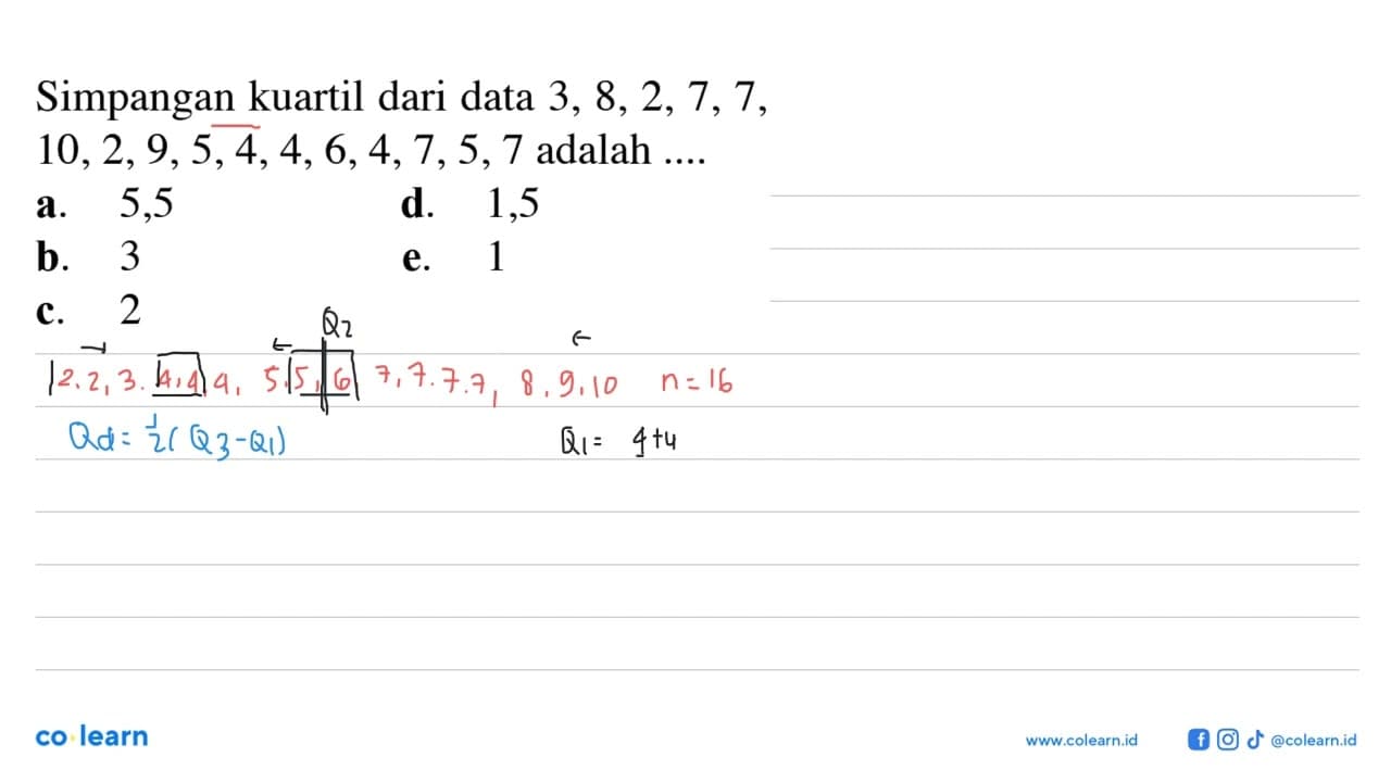 Simpangan kuartil dari data 3, 8, 2, 7, 7, 10, 2, 9, 5, 4,