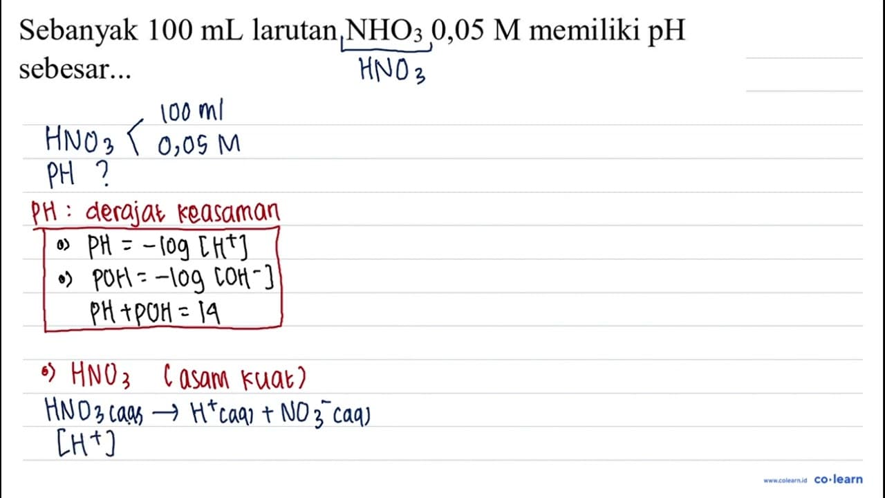 Sebanyak 100 ~mL larutan NHO_(3) 0,05 M memiliki pH