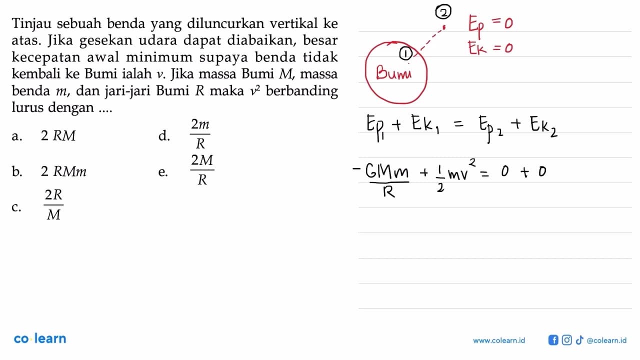 Tinjau sebuah benda yang diluncurkan vertikal ke atas. Jika