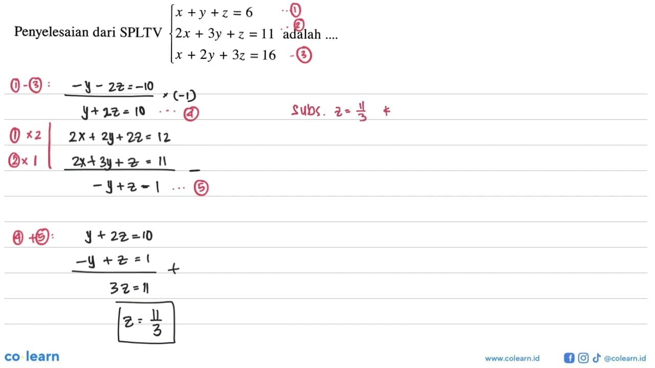 Penyelesaian dari SPLTV x+y+z=6 2x+3y+z=11 x+2y+3z=16