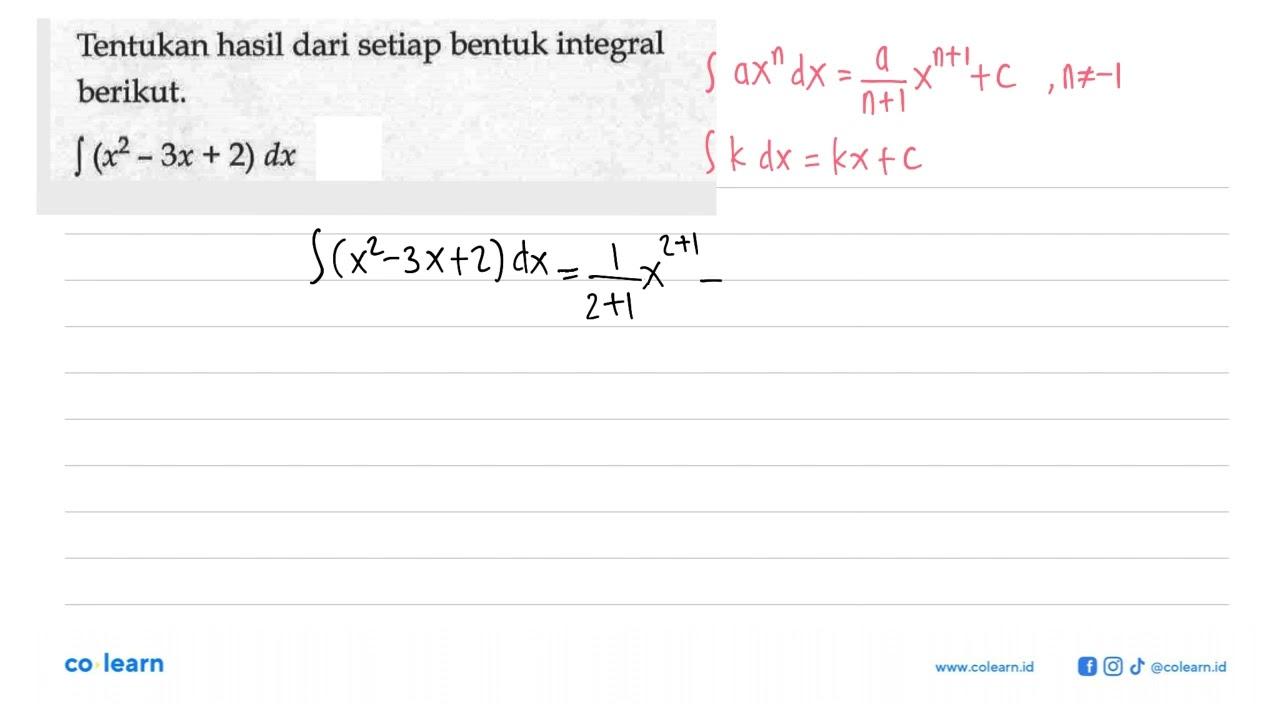 Tentukan hasil dari setiap bentuk integral berikut.