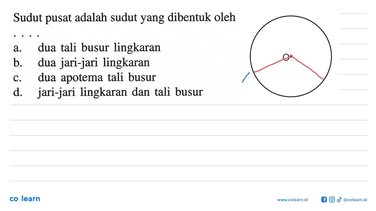 Sudut pusat adalah sudut yang dibentuk oleh...