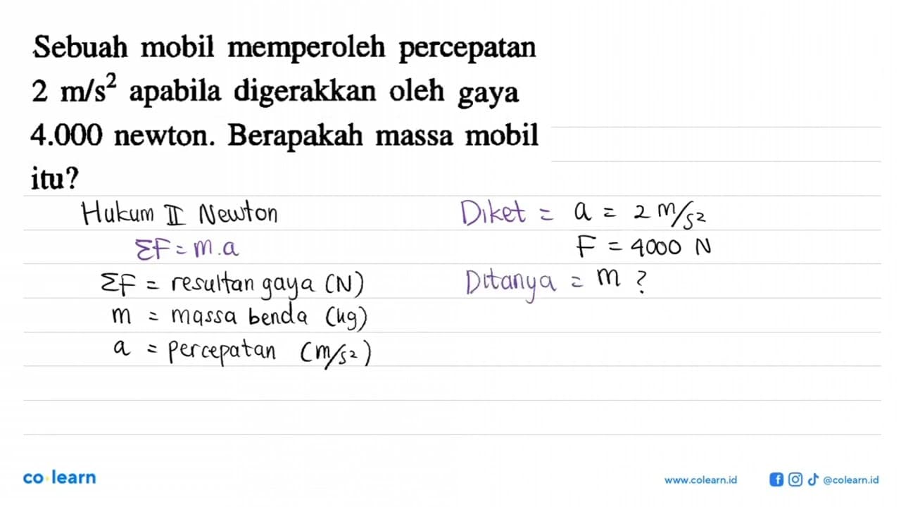 Sebuah mobil memperoleh percepatan 2 m/s^2 apabila