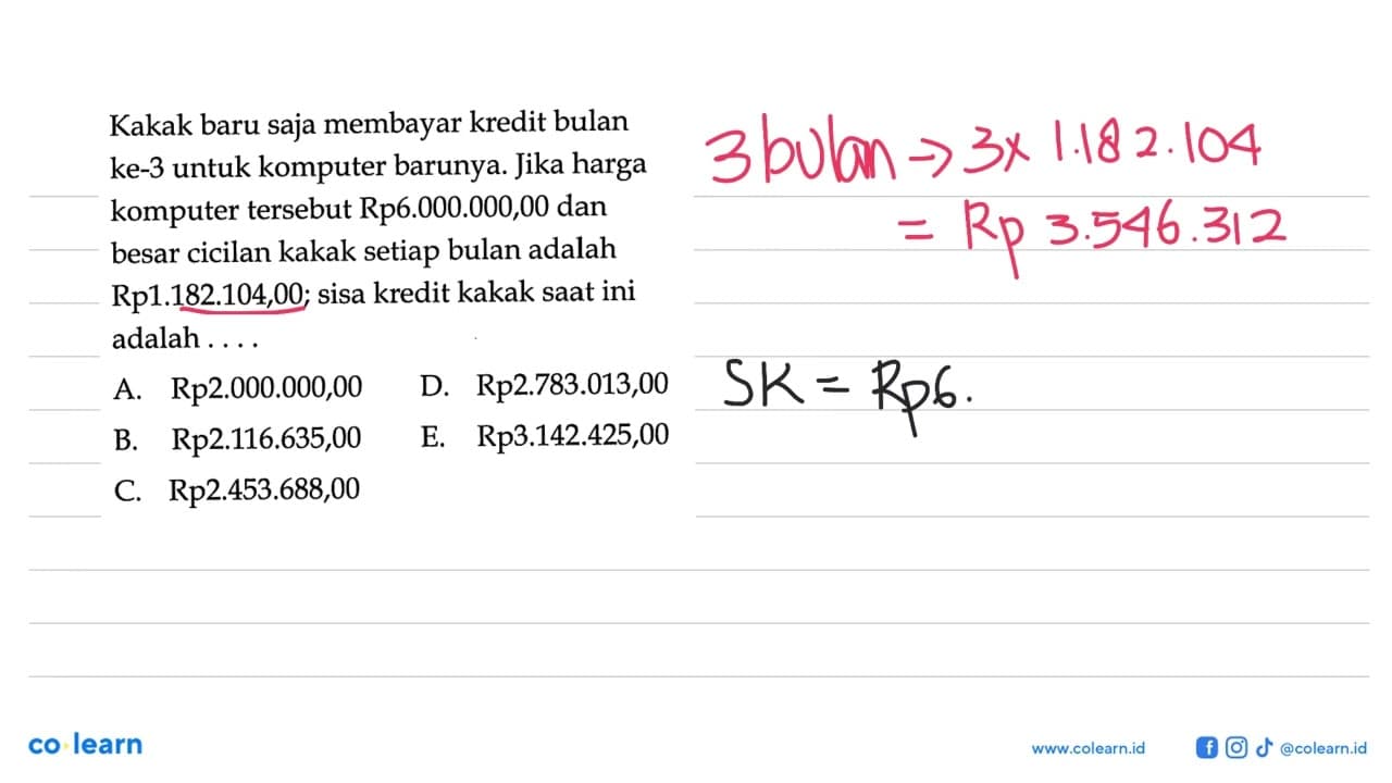 Kakak baru saja membayar kredit bulan ke-3 untuk komputer