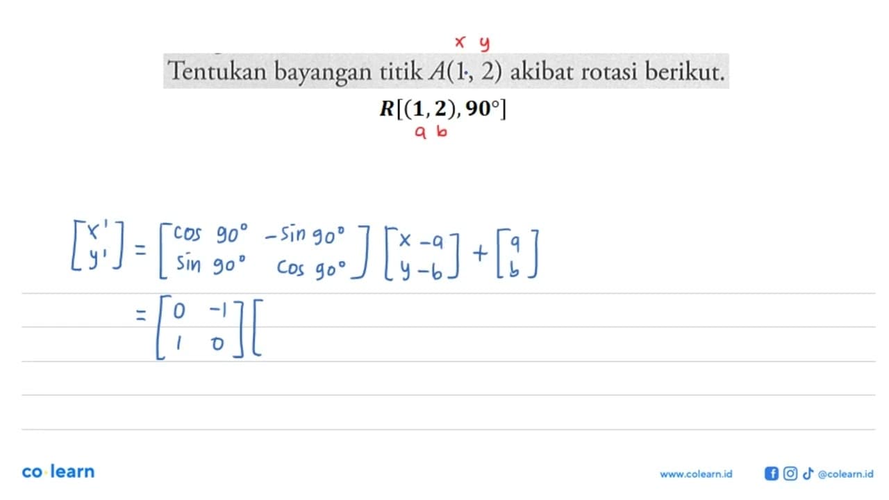 Tentukan bayangan titik A(1, 2) akibat rotasi berikut: