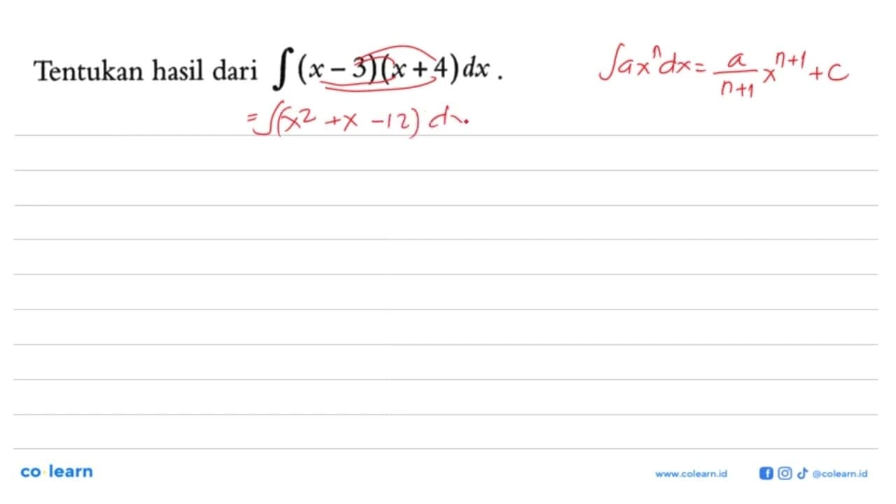 Tentukan hasil dari integral (x-3)(x+4) dx