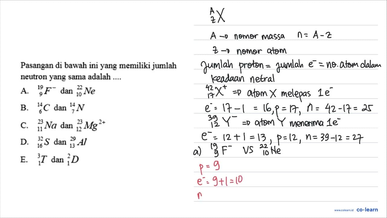 Pasangan di bawah ini yang memiliki jumlah neutron yang