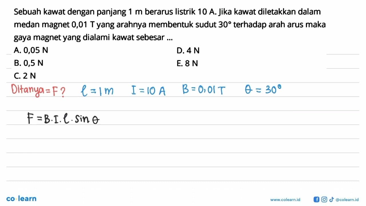 Sebuah kawat dengan panjang 1 m berarus listrik 10 A. Jika