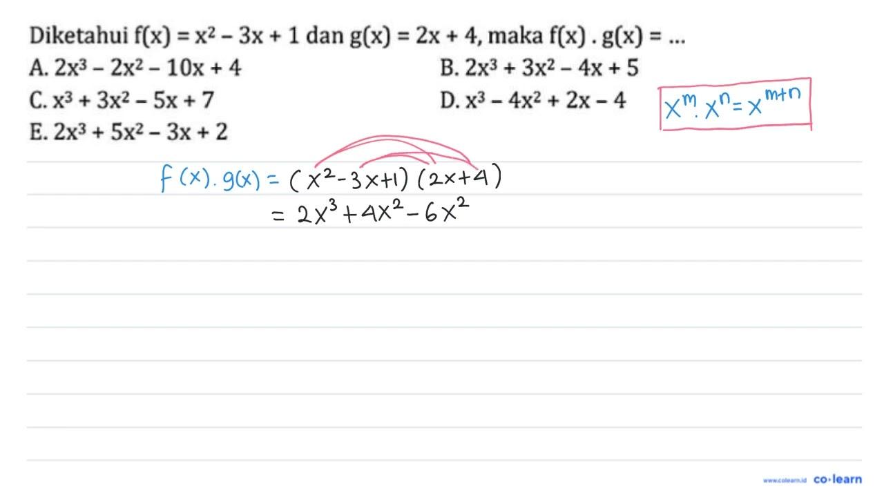 Diketahui f(x)=x^2-3x+1 dan g(x)=2x+4, maka f(x).g(x)=...