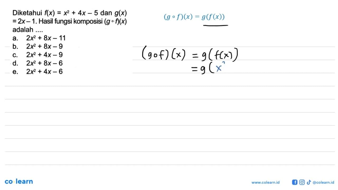 Diketahui f(x)=x^2+4x-5 dan g(x)=2x-1 . Hasil fungsi