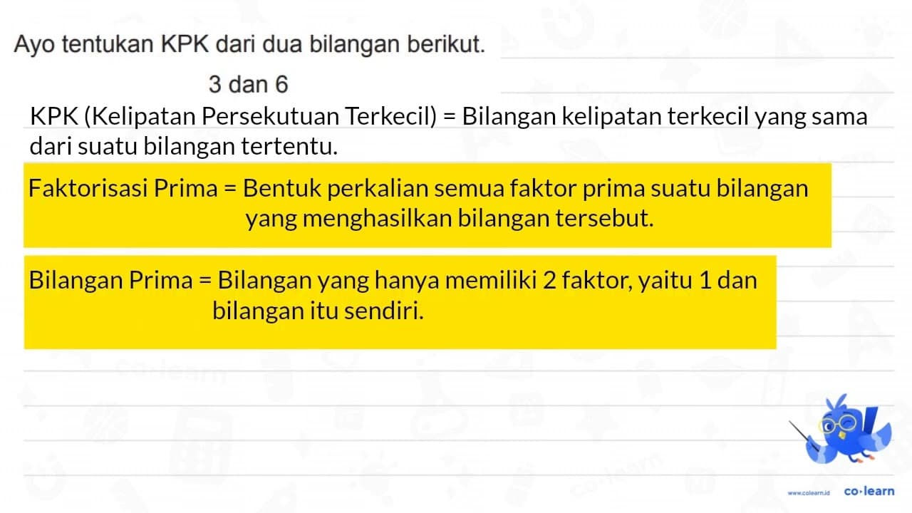 Ayo tentukan KPK dari dua bilangan berikut. 3 { dan ) 6