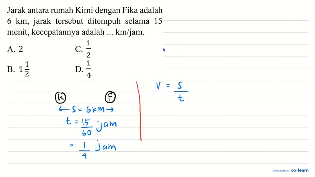 Jarak antara rumah Kimi dengan Fika adalah 6 ~km , jarak