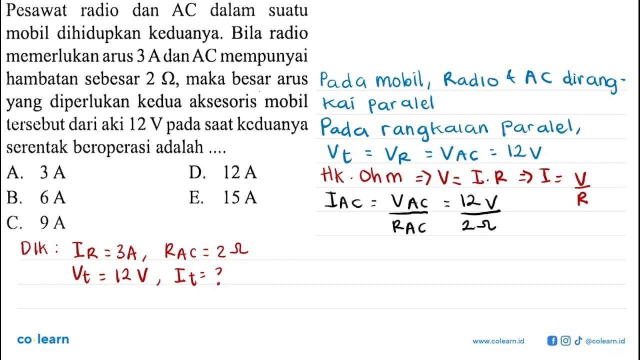 Pesawat radio dan AC dalam suatu mobil dihidupkan keduanya.