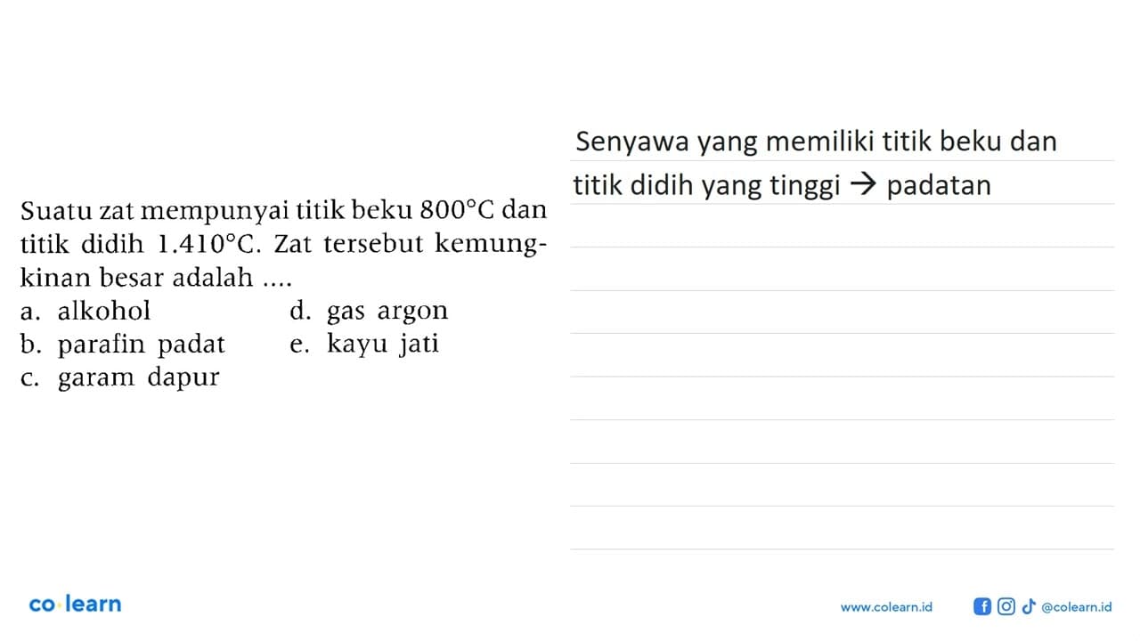 Suatu zat mempunyai titik beku 800 C dan titik didih 1.410