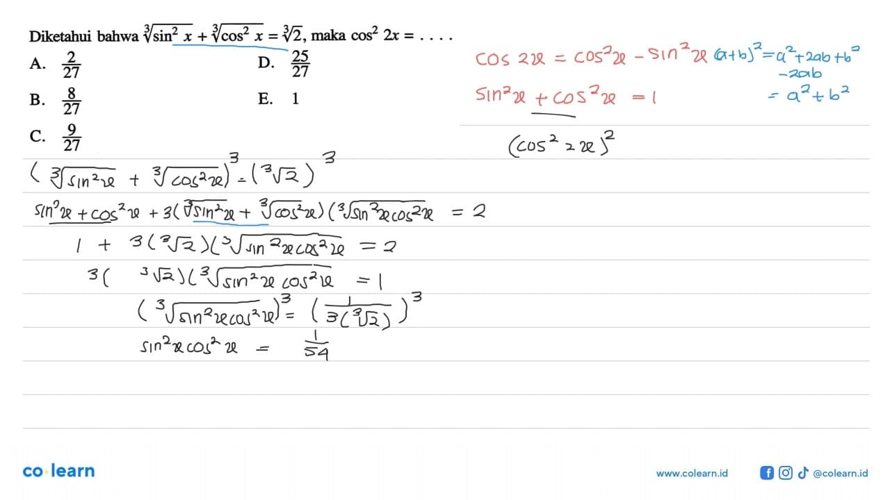 Diketahui bahwa 3^1/2sin^2x+3^1/3cos^2x=2^1/3, maka