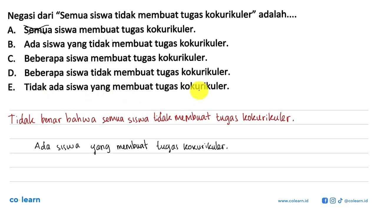 Negasi dari 'Semua siswa tidak membuat tugas kokurikuler'