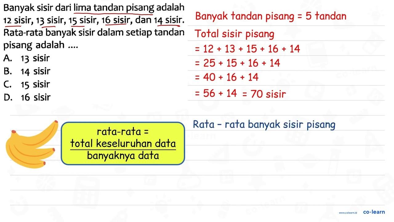 Banyak sisir dari lima tandan pisang adalah 12 sisir, 13