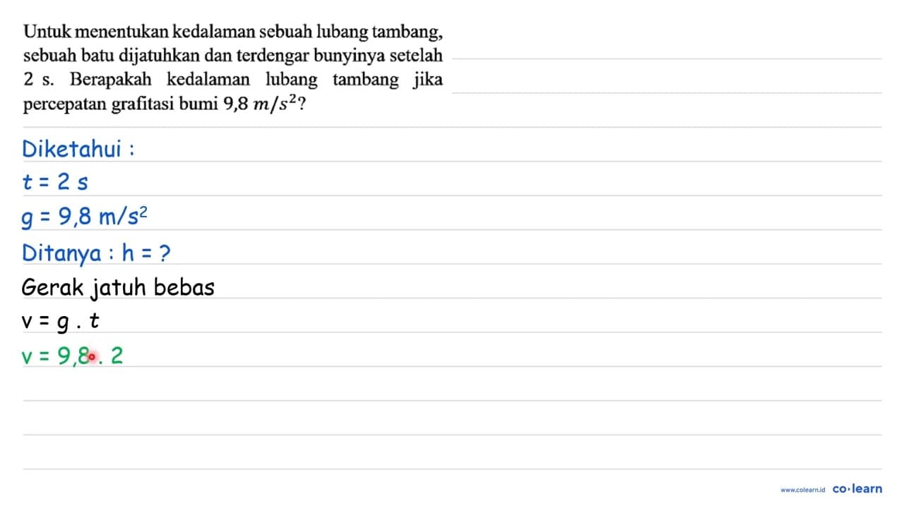 Untuk menentukan kedalaman sebuah lubang tambang, sebuah