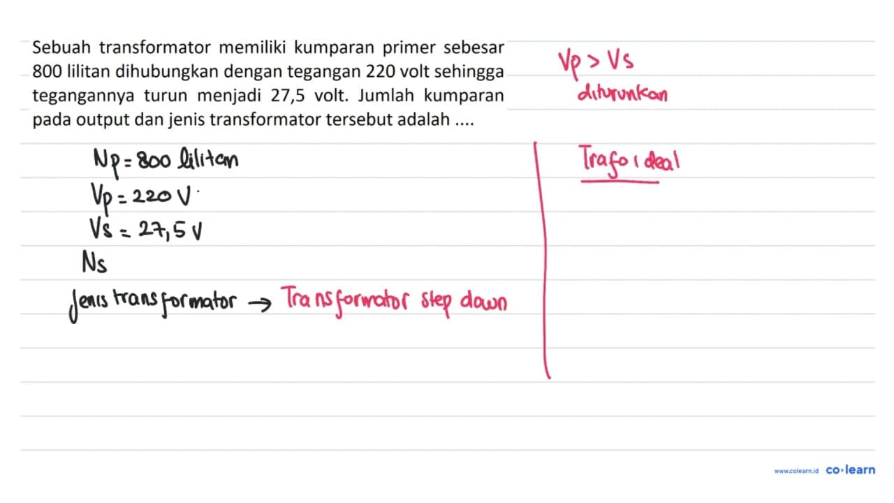 Sebuah transformator memiliki kumparan primer sebesar 800