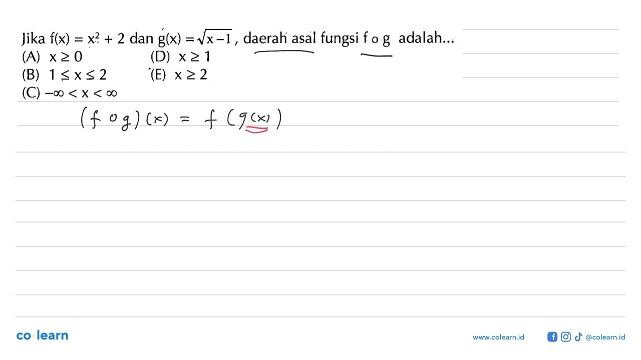 Jika f(x)=x^2+2 dan g(x)=akar(x-1), daerah asal fungsi f o