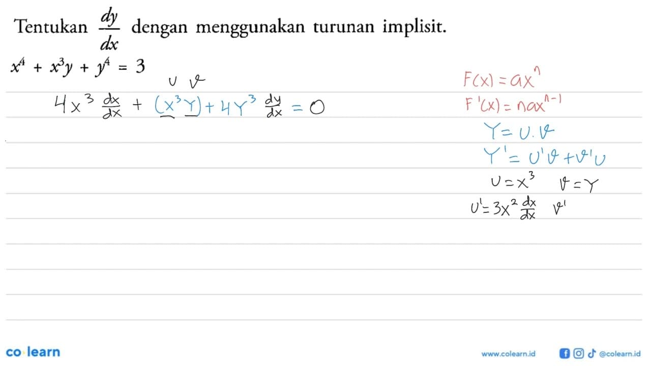 Tentukan dy/dx dengan menggunakan turunan implisit. x^4+x^3