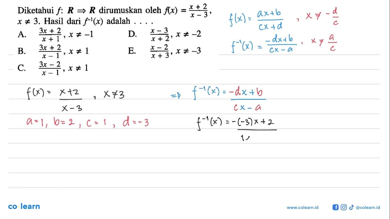 Diketahui f:R ->R dirumuskan oleh f(x)=x+2/x-3, x =/= 3.