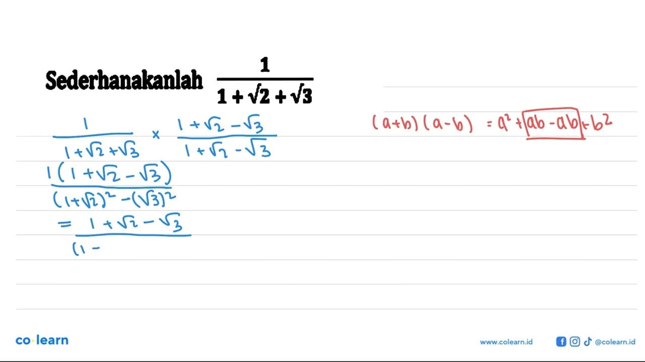 Sederhanakanlah 1/(1 + akar(2) + akar(3)).