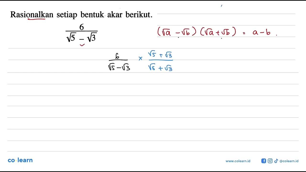 Rasionalkan setiap bentuk akar berikut. 6/(akar(5)-akar(3))