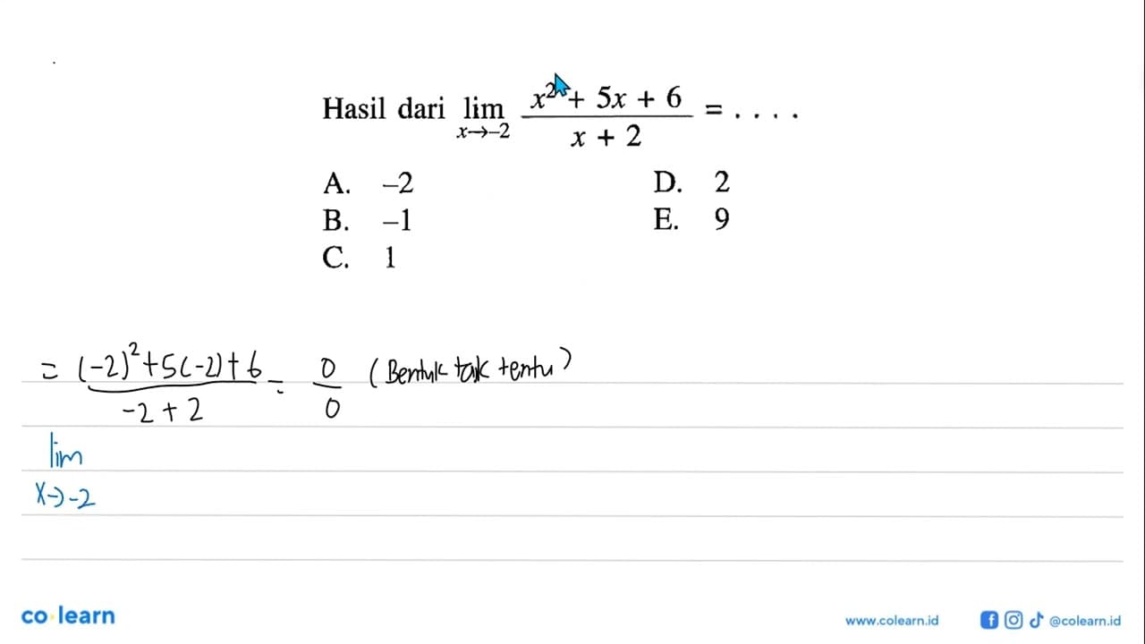 Hasil dari limit x ->-2 (x^2+5x+6)/(x+2) = ...