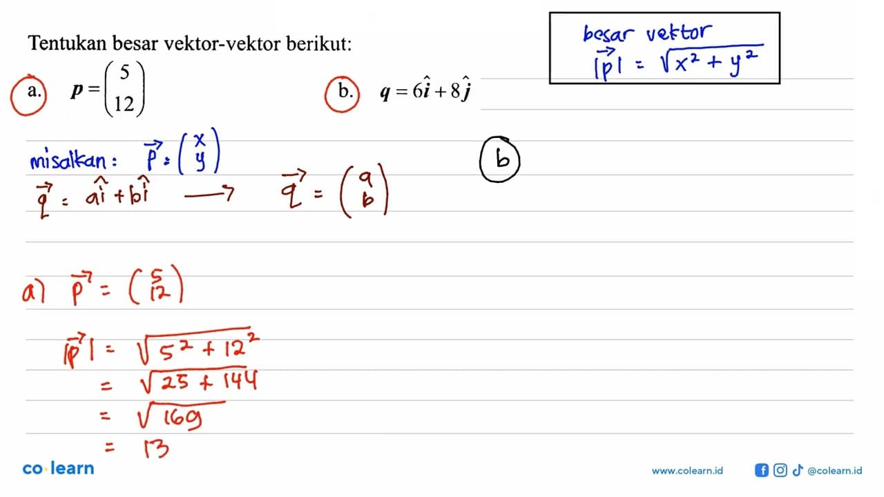 Tentukan besar vektor-vektor berikut:a. p=(5 12) b. q=6i+8j