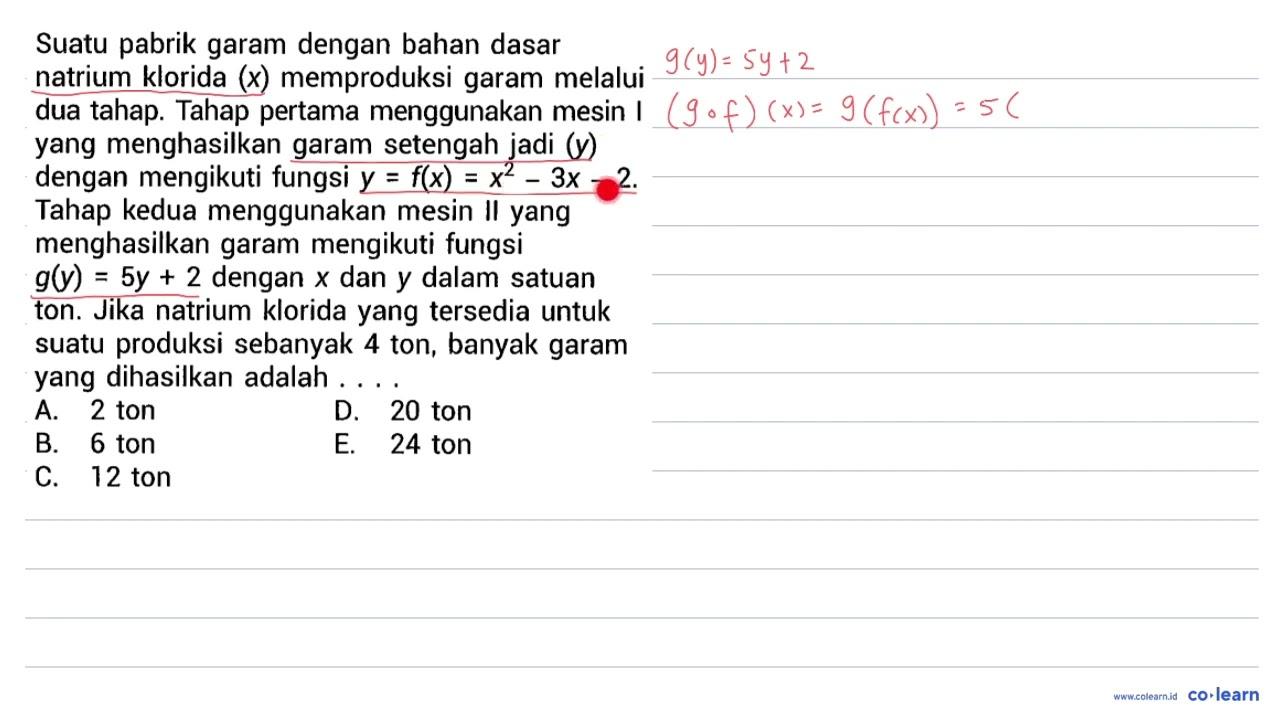 Suatu pabrik garam dengan bahan dasar natrium klorida (x)