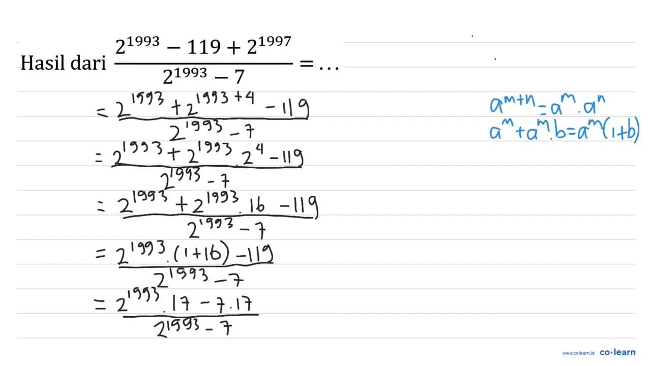 Hasil dari (2^1993 - 119 + 2^1997)/(2^1993 - 7) = ...