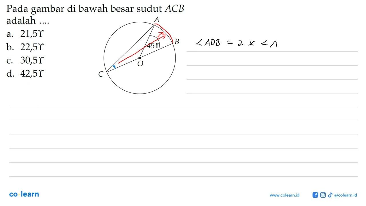 Pada gambar di bawah besar sudut ACB adalah .... A B C O 45