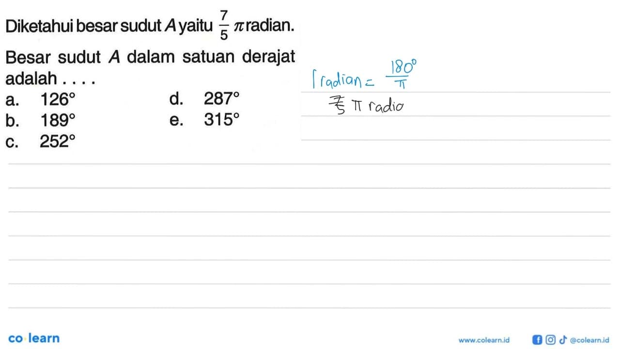 Diketahui besar sudut A yaitu 7/5 pi radian. Besar sudut A