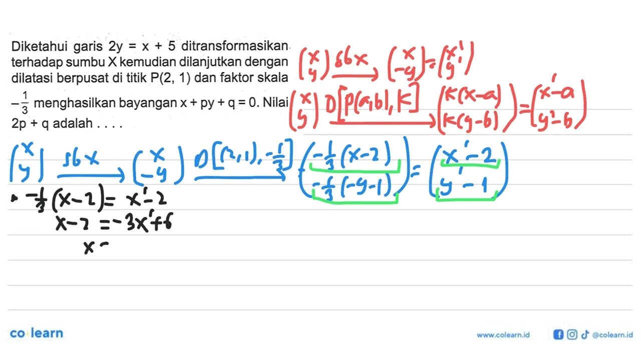 Diketahui garis 2y=x+5 ditransformasikan terhadap sumbu X