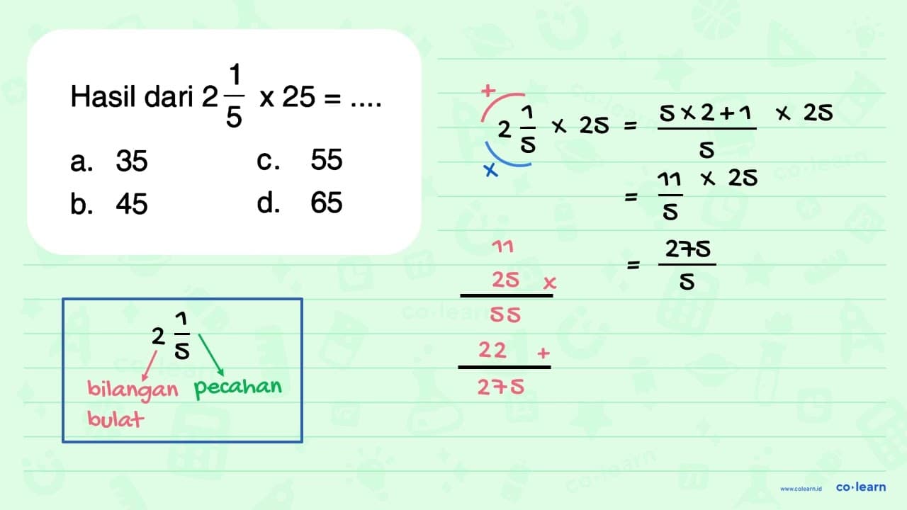 Hasil dari 2 1/5 x 25 = ....