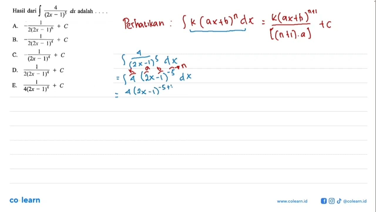 Hasil dari integral 4/(2x-1)^5 dx adalah ....