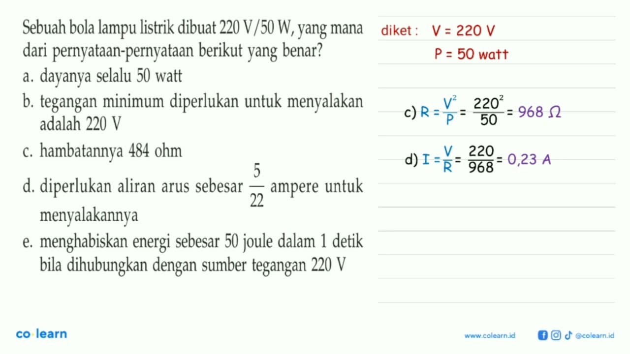 Sebuah bola lampu listrik dibuat 220 V/50 W , yang mana