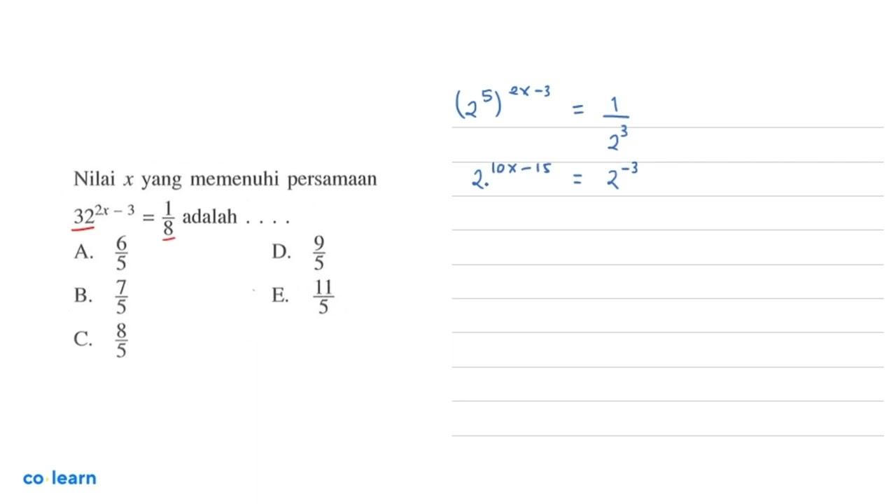 Nilai x yang memenuhi persamaan 32^(2x-2)=1/8 adalah ...