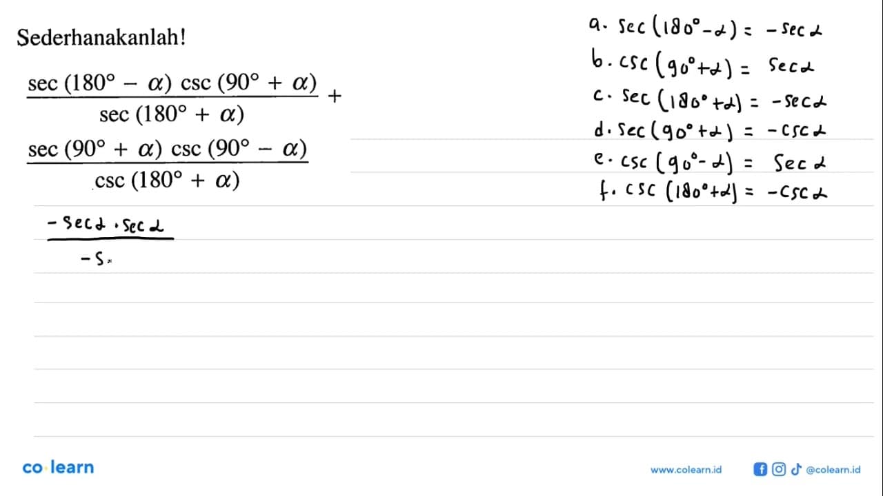 Sederhanakanlah!(sec (180-a) csc (90+a))/sec (180+a)+ (sec