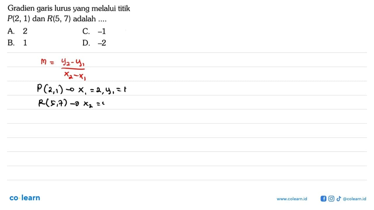 Gradien garis lurus yang melalui titik P(2, 1) dan R(5, 7)