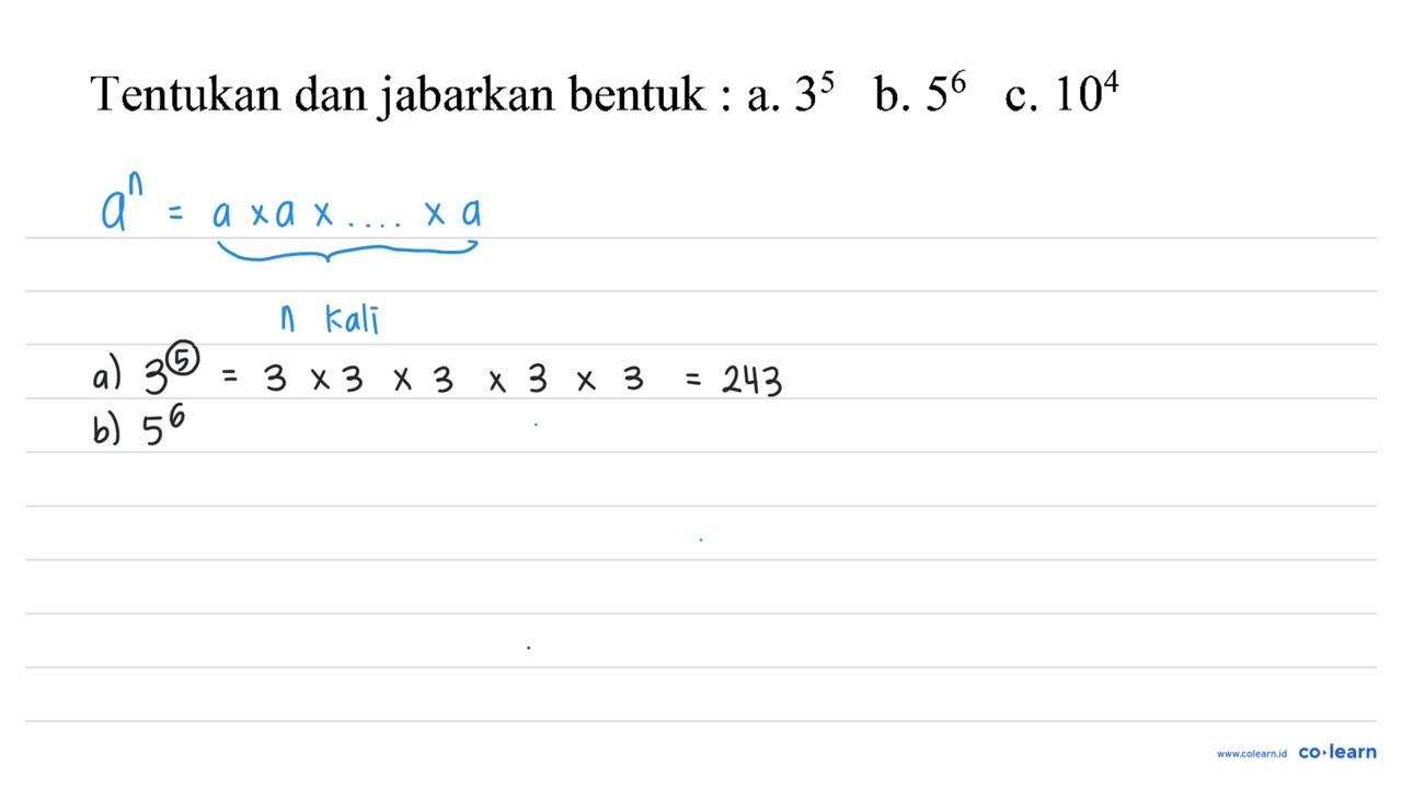 Tentukan dan jabarkan bentuk : a. 3^(5) b. 5^(6) c. 10^(4)