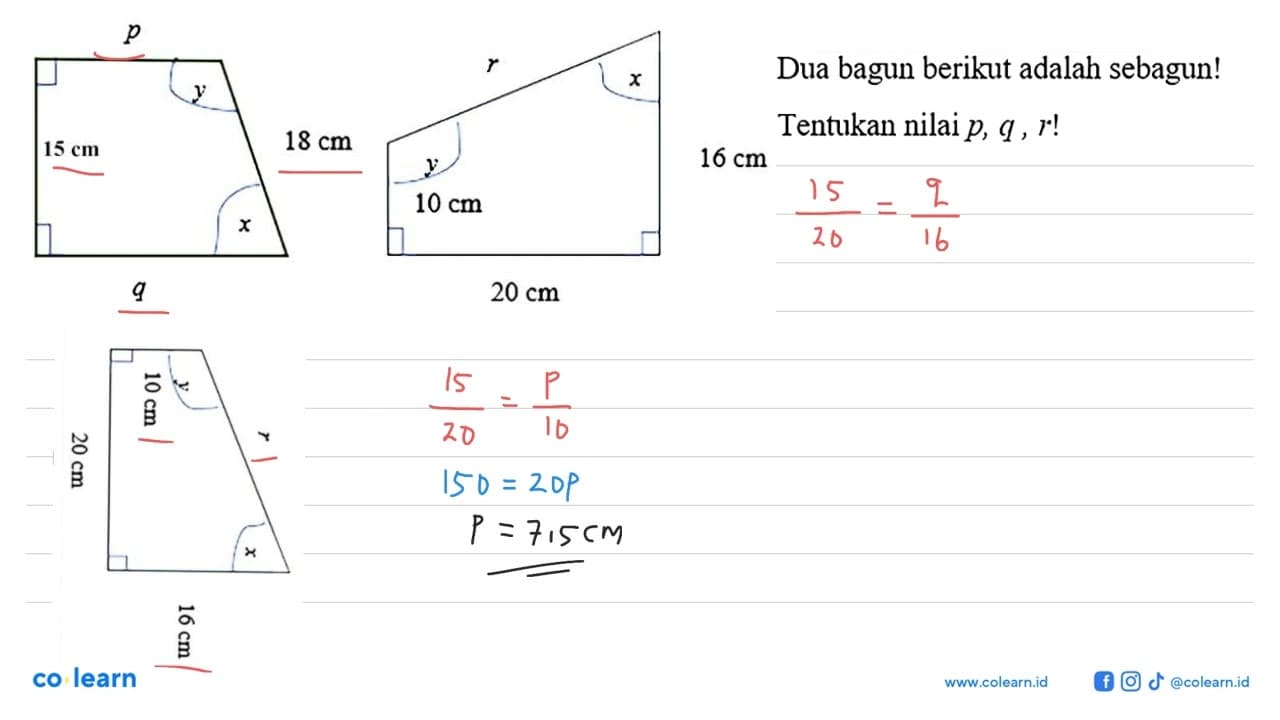 Dua bagun berikut adalah sebagun!Tentukan nilai p, q, r ! p